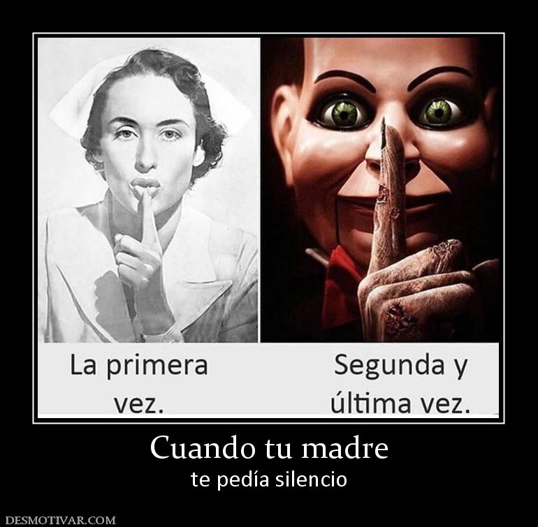Cuando tu madre te pedía silencio