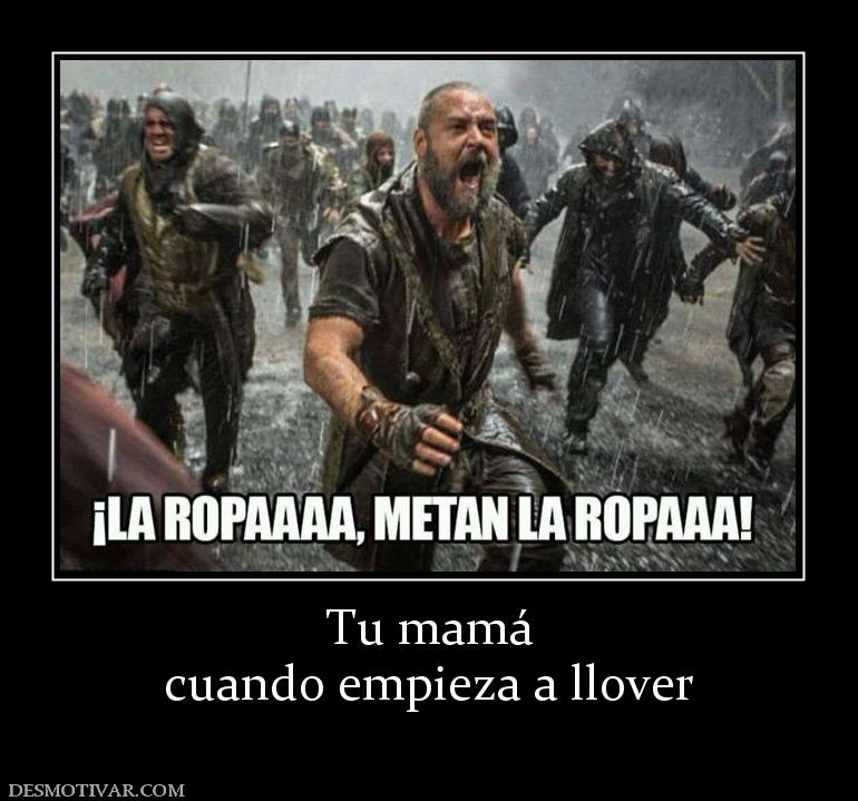 Tu mamá cuando empieza a llover