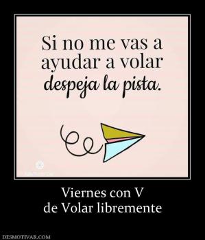 Viernes con V de Volar libremente