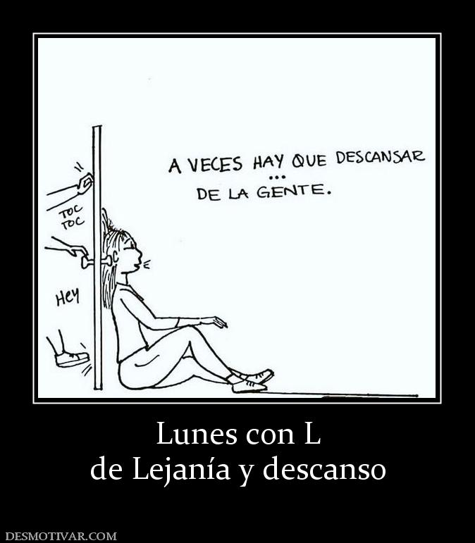 Lunes con L de Lejanía y descanso