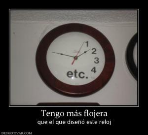 Tengo más flojera que el que diseñó este reloj