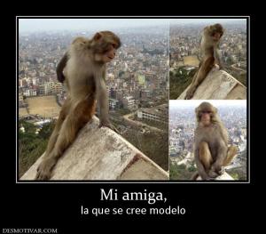 Mi amiga, la que se cree modelo