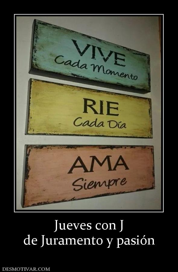 Jueves con J de Juramento y pasión