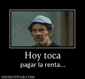 Hoy toca pagar la renta...