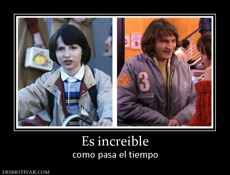 Es increible como pasa el tiempo