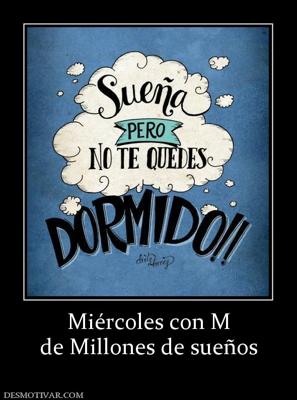 Miércoles con M de Millones de sueños