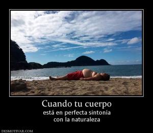 Cuando tu cuerpo está en perfecta sintonía con la naturaleza