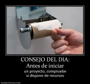CONSEJO DEL DIA: Antes de iniciar un proyecto, compruebe si dispone de recursos