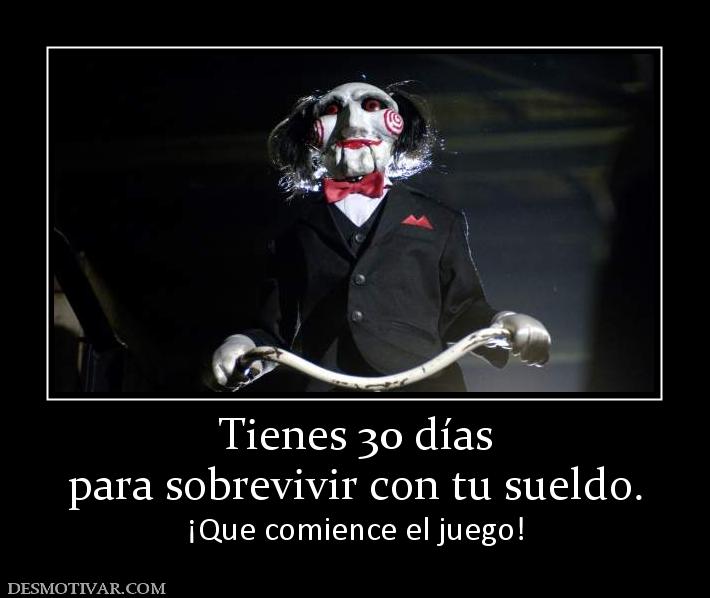 Tienes 30 días para sobrevivir con tu sueldo. ¡Que comience el juego!
