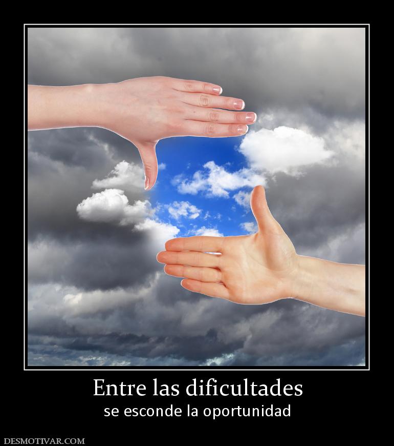 Entre las dificultades se esconde la oportunidad