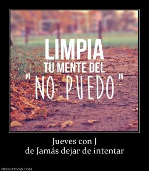 Jueves con J de Jamás dejar de intentar