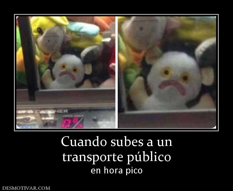 Cuando subes a un transporte público en hora pico