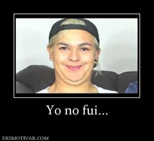 Yo no fui...