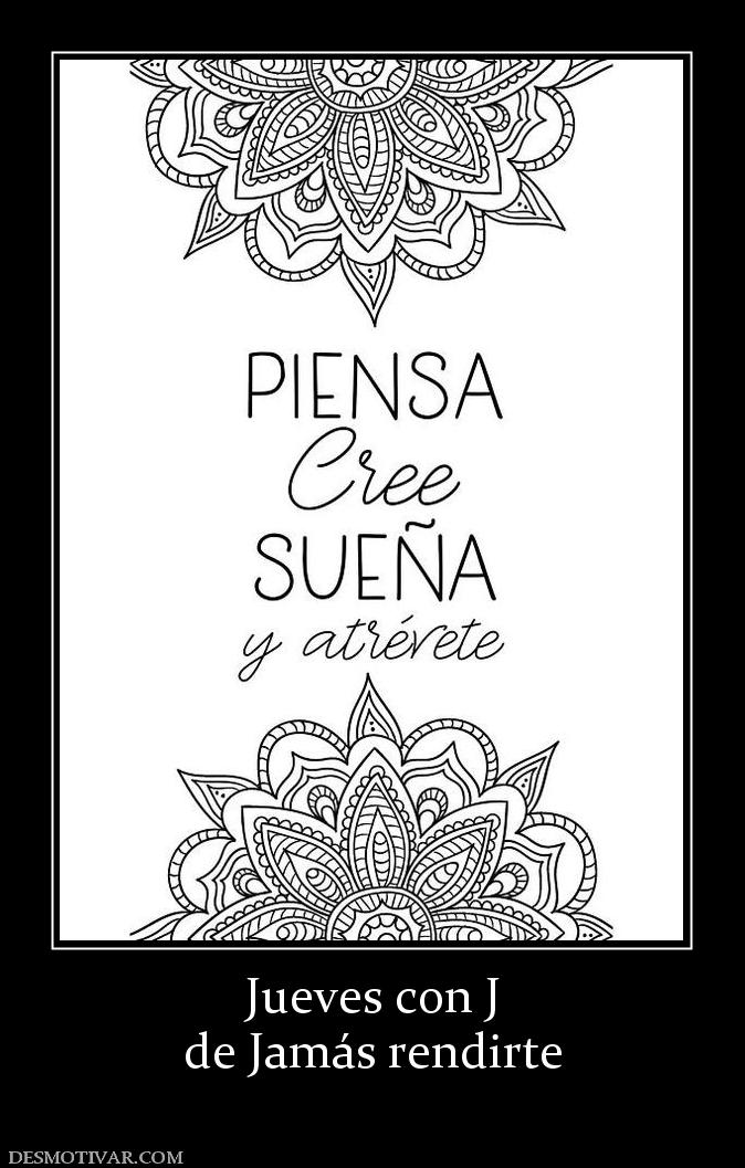 Jueves con J de Jamás rendirte