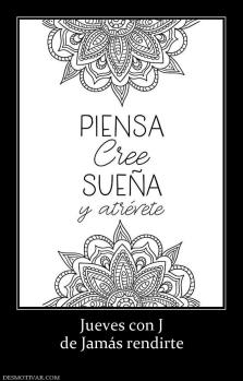 Jueves con J de Jamás rendirte