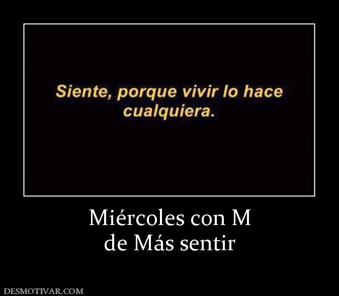 Miércoles con M de Más sentir
