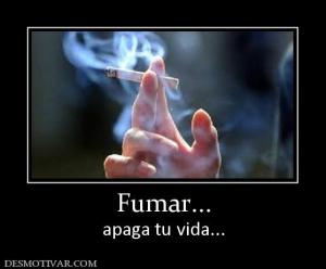 Fumar... apaga tu vida...
