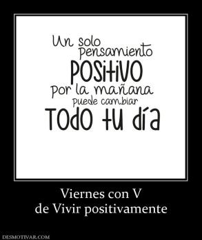Viernes con V de Vivir positivamente