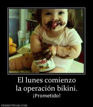 El lunes comienzo la operación bikini. ¡Prometido!