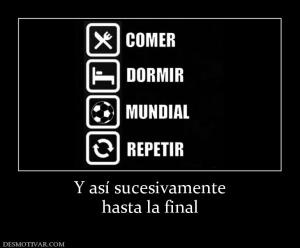 Y así sucesivamente hasta la final