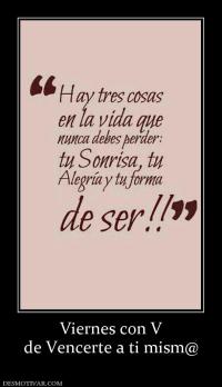 Viernes con V de Vencerte a ti mism@