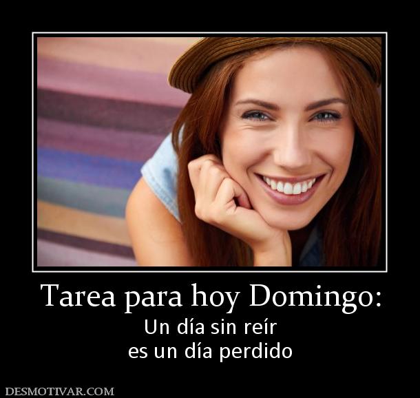 Tarea para hoy Domingo: Un día sin reír es un día perdido