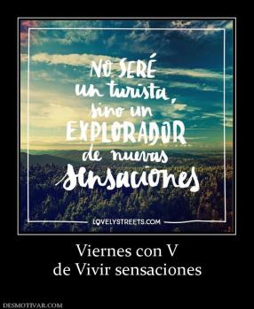 Viernes con V de Vivir sensaciones