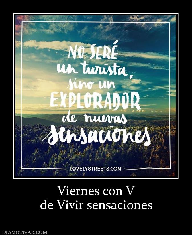 Viernes con V de Vivir sensaciones