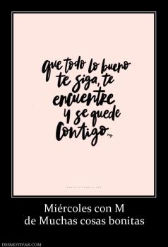 Miércoles con M de Muchas cosas bonitas
