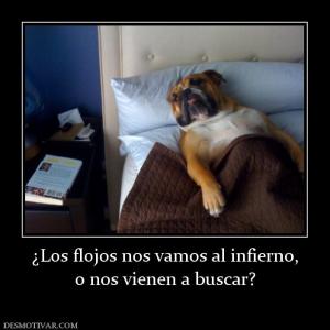 ¿Los flojos nos vamos al infierno, o nos vienen a buscar?