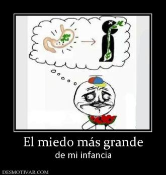 El miedo más grande de mi infancia