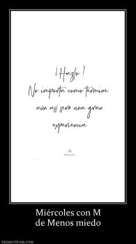 Miércoles con M de Menos miedo