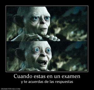Cuando estas en un examen y te acuerdas de las respuestas