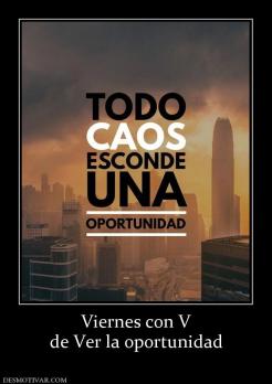 Viernes con V de Ver la oportunidad