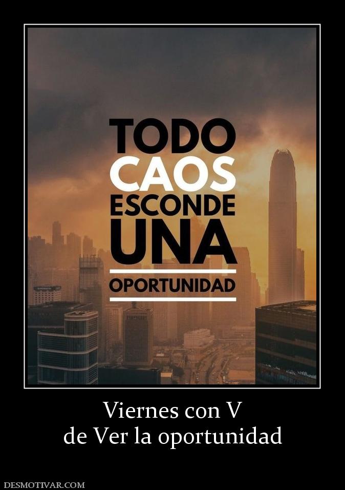 Viernes con V de Ver la oportunidad