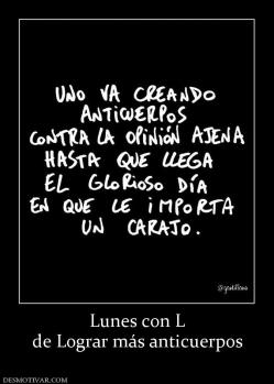 Lunes con L de Lograr más anticuerpos