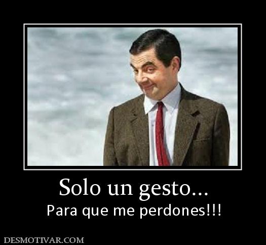 Solo un gesto... Para que me perdones!!!