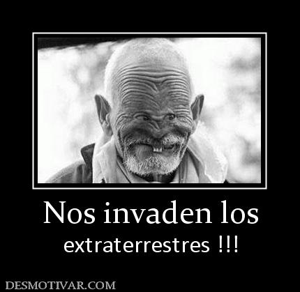 Nos invaden los extraterrestres !!!