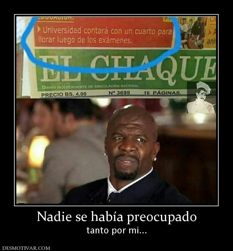 Nadie se había preocupado tanto por mi...