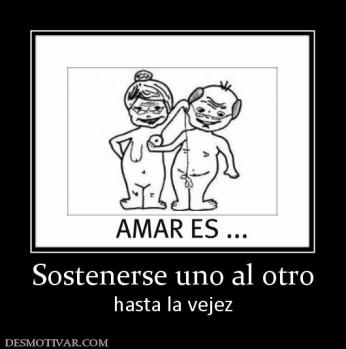 Sostenerse uno al otro hasta la vejez