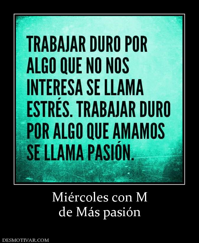 Miércoles con M de Más pasión