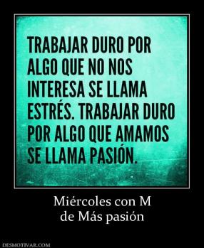 Miércoles con M de Más pasión