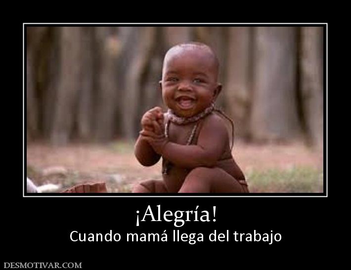 ¡Alegría! Cuando mamá llega del trabajo
