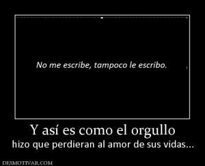 Y así es como el orgullo hizo que perdieran al amor de sus vidas...