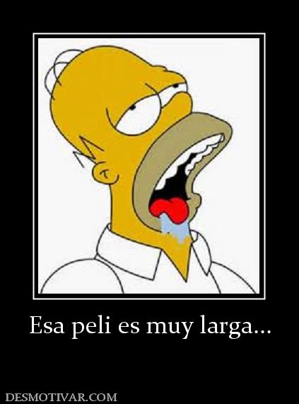 Esa peli es muy larga...