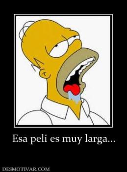 Esa peli es muy larga...