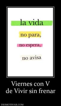 Viernes con V de Vivir sin frenar