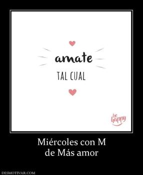 Miércoles con M de Más amor
