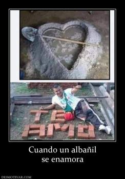 Cuando un albañil se enamora