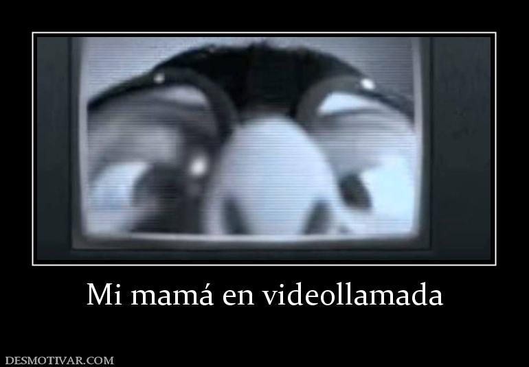 Mi mamá en videollamada